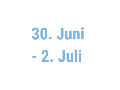 30. Juni - 2. Juli